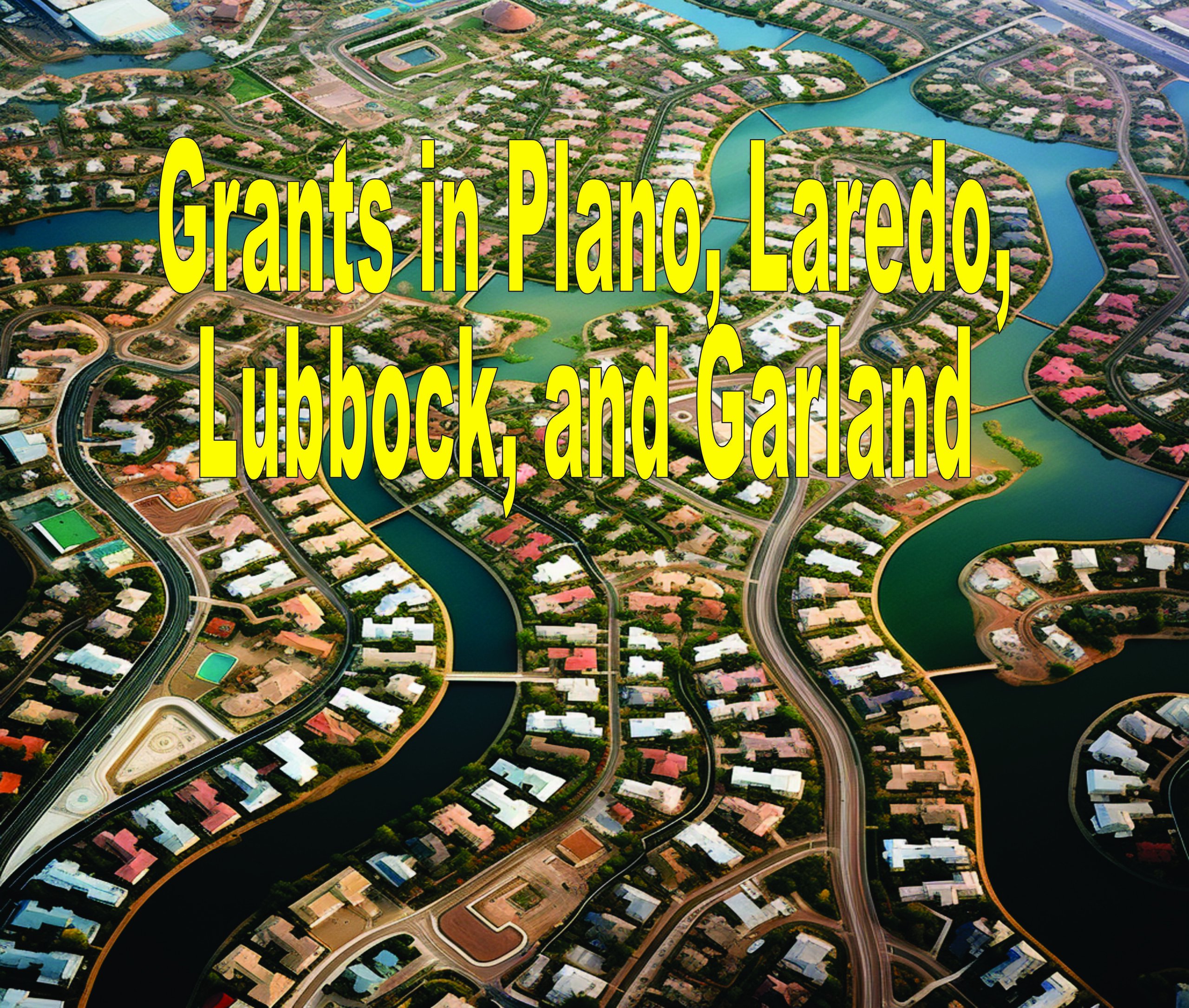 Grants In Plano, Laredo, Lubbock, And Garland