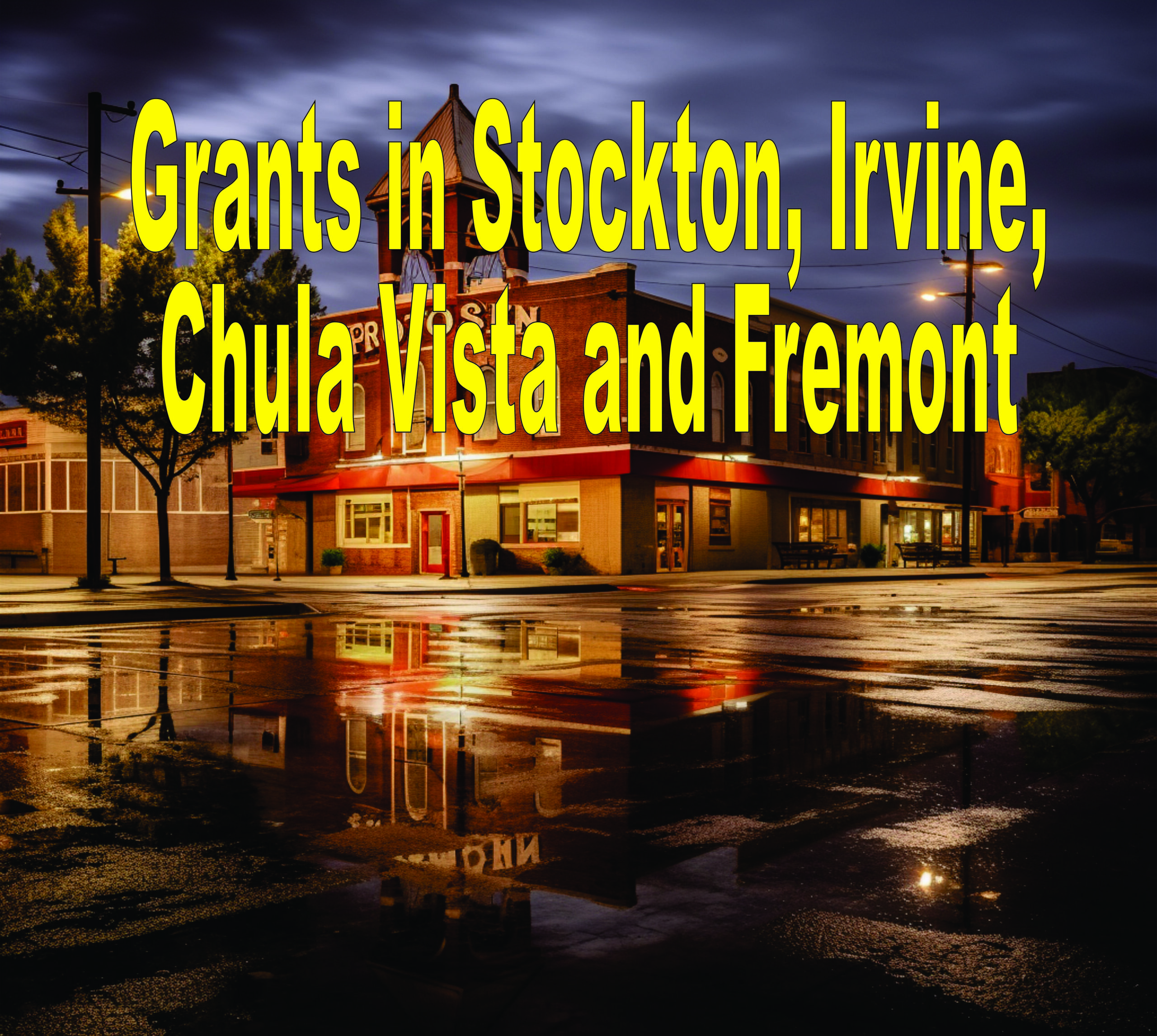 Grants In Stockton, Irvine, Chula Vista And Fremont