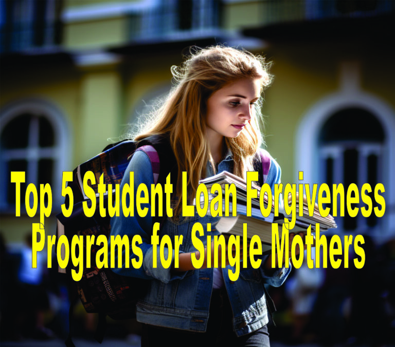 Top 5 Student Loan Forgiveness Programs for Single Mothers