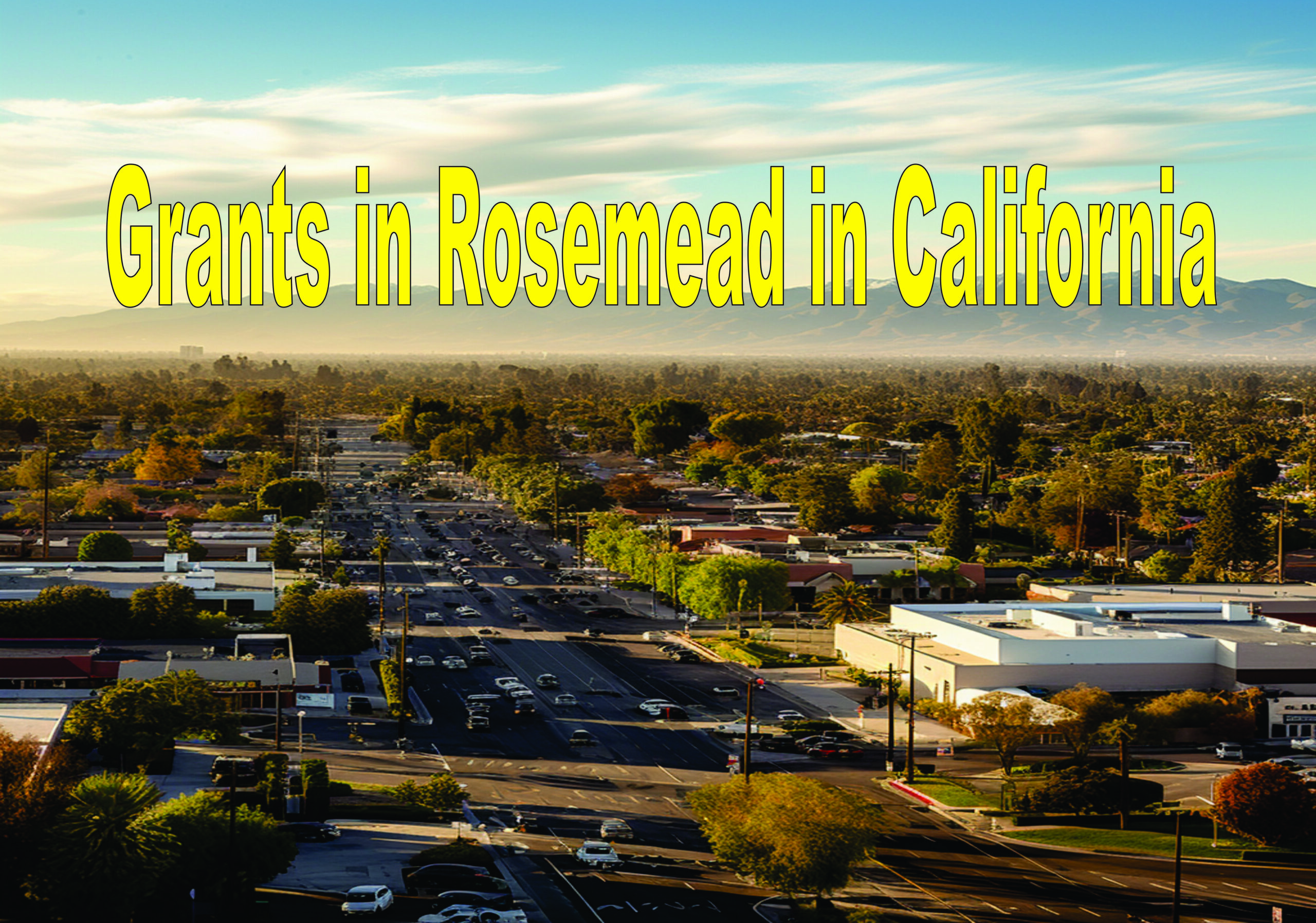 Grants In Rosemead In California
