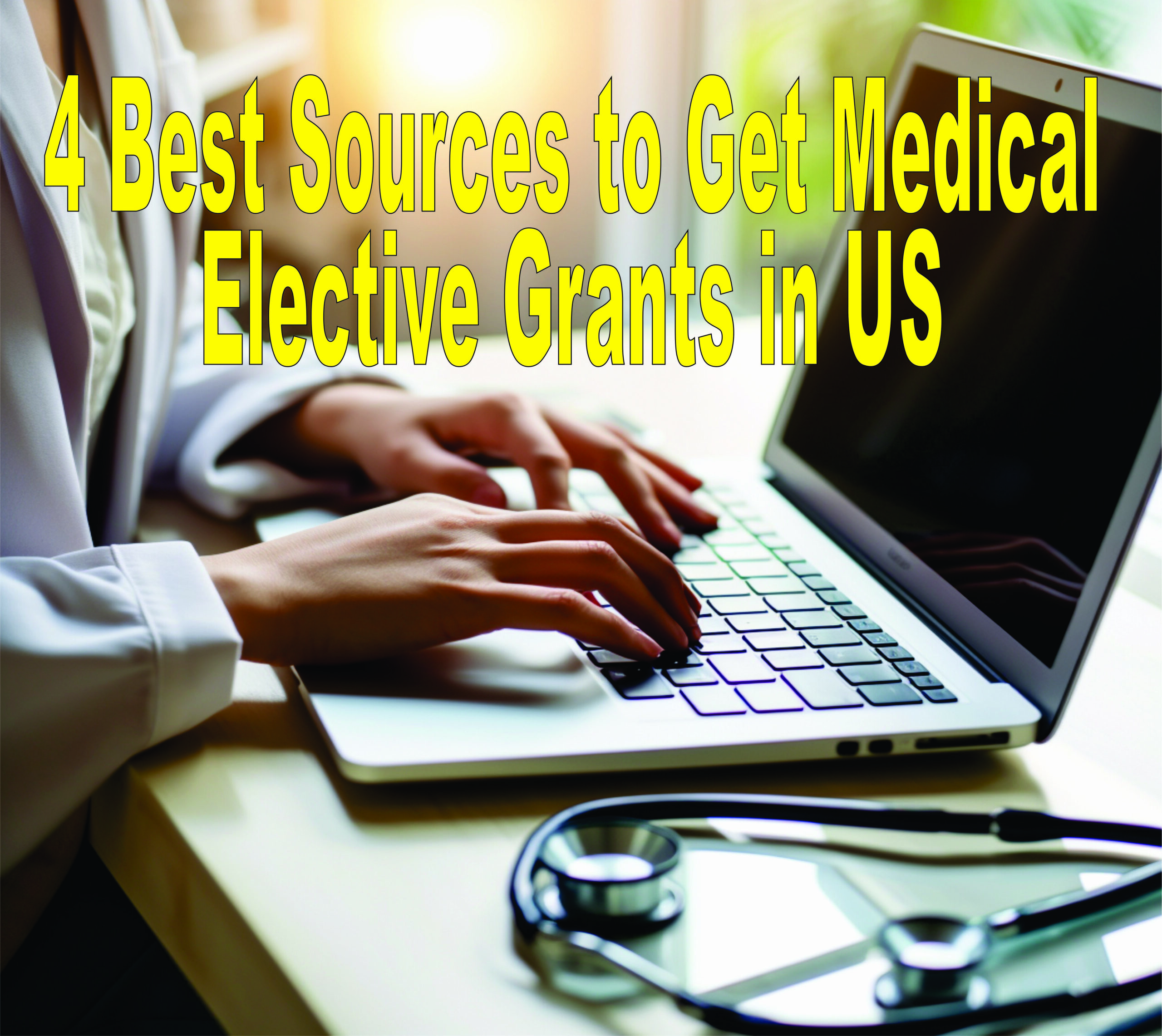 4 Best Sources To Get Medical Elective Grants In Us
