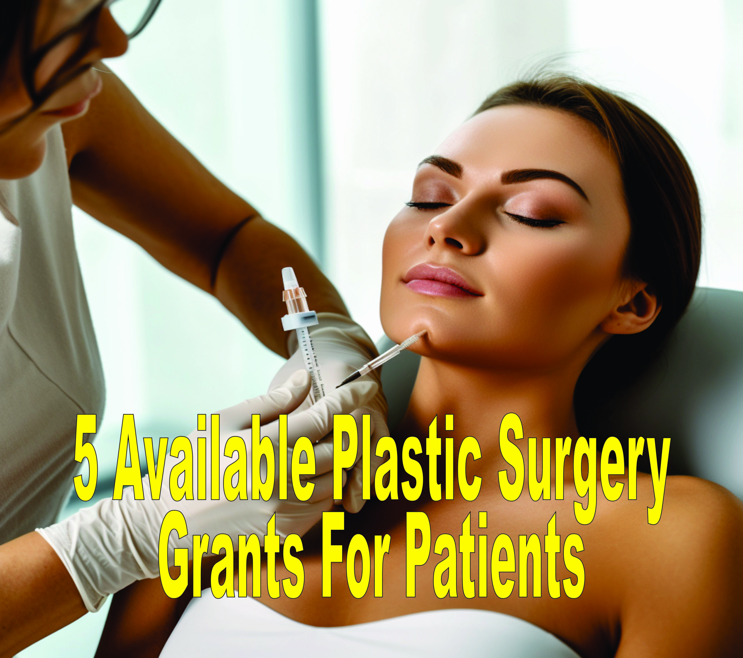 5 Available Plastic Surgery Grants For Patients
