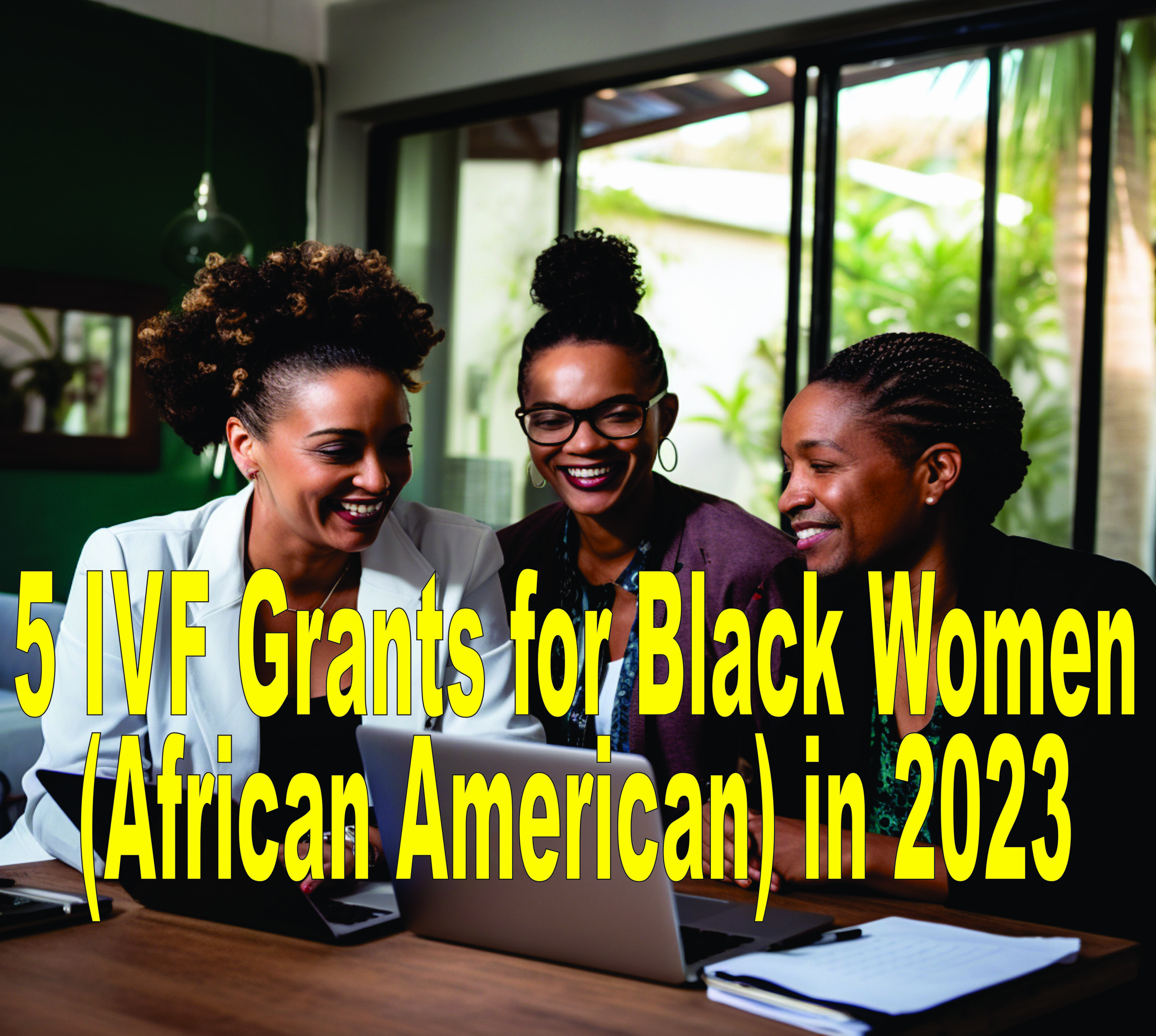 5 Ivf Grants For Black Women (african American) In 2023
