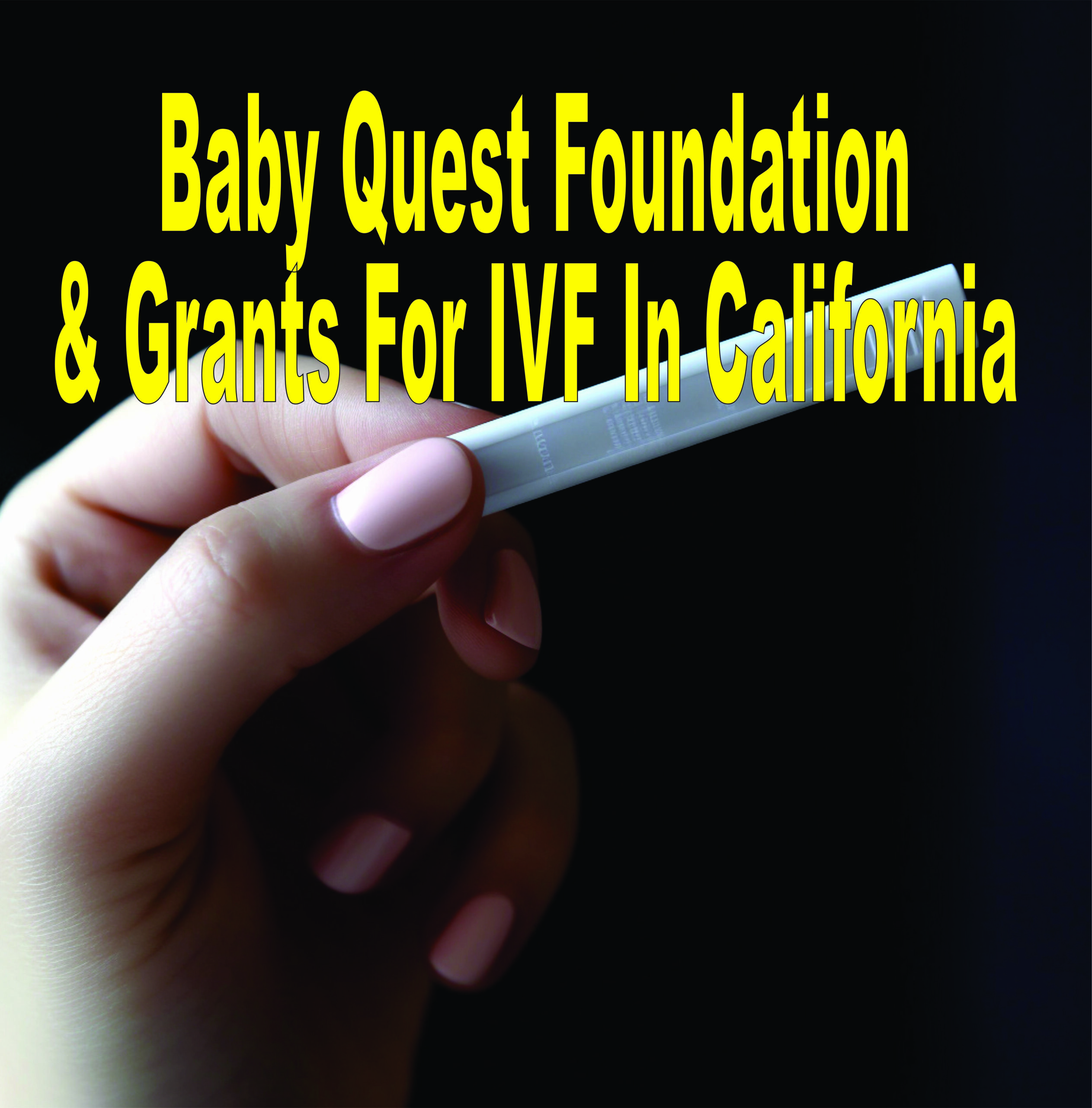 Baby Quest Foundation & Grants For Ivf In California