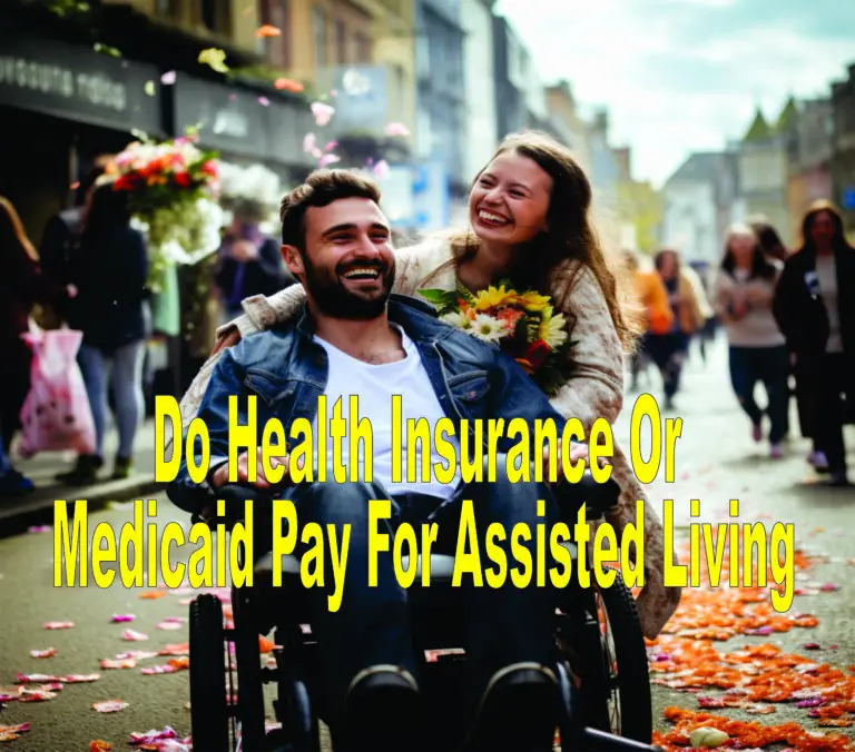 Do Health Insurance Or Medicaid Pay For Assisted Living?