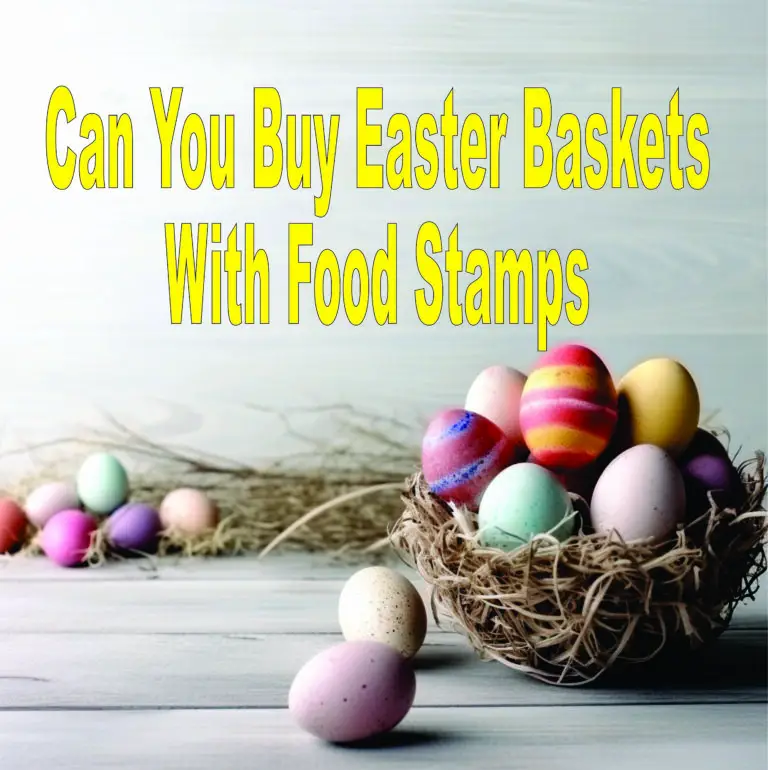 Can You Buy Easter Baskets With Food Stamps?