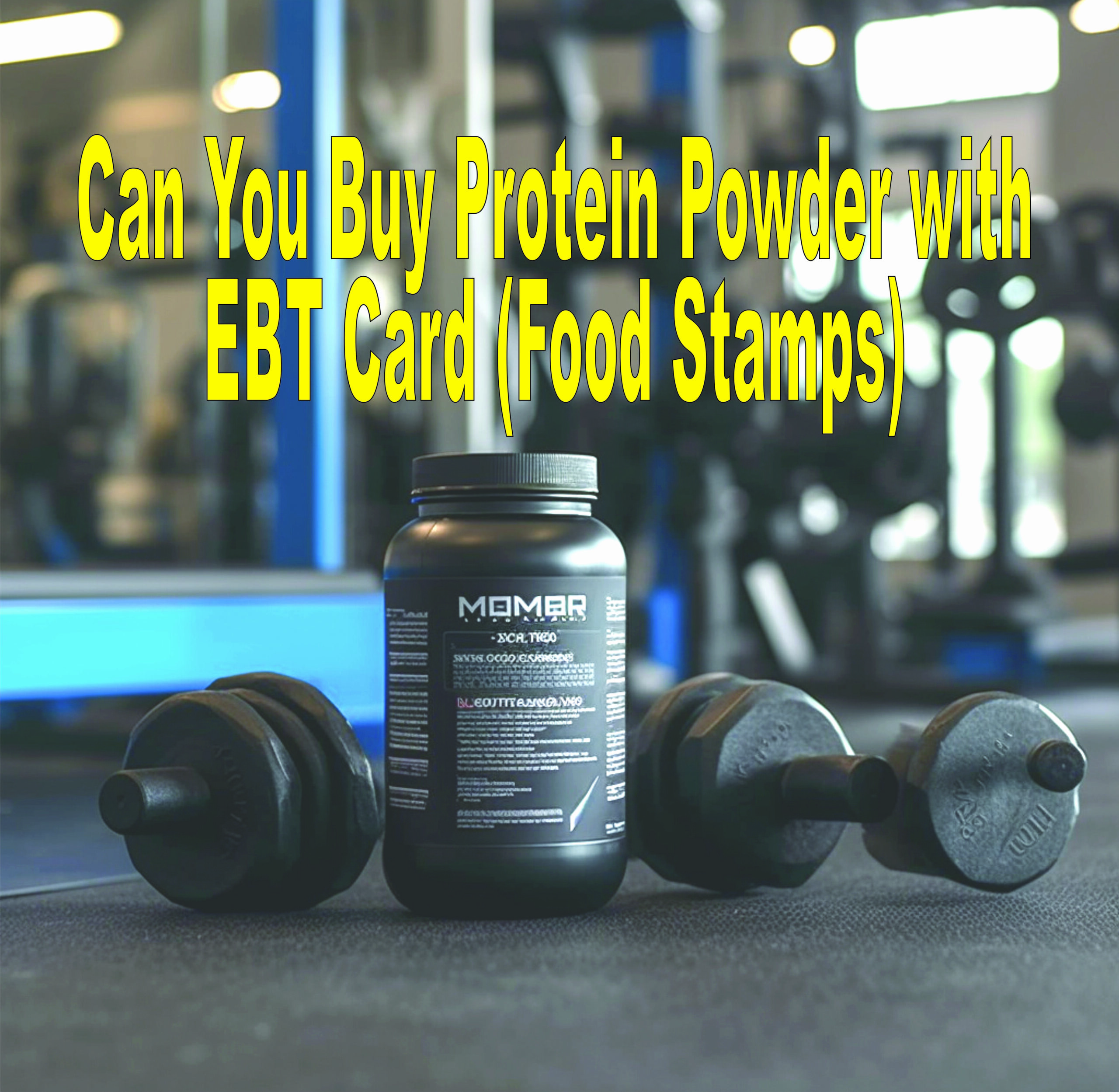 Can You Buy Protein Powder With Ebt Card (food Stamps)