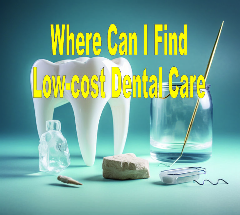 Where Can I Find Low-cost Dental Care?