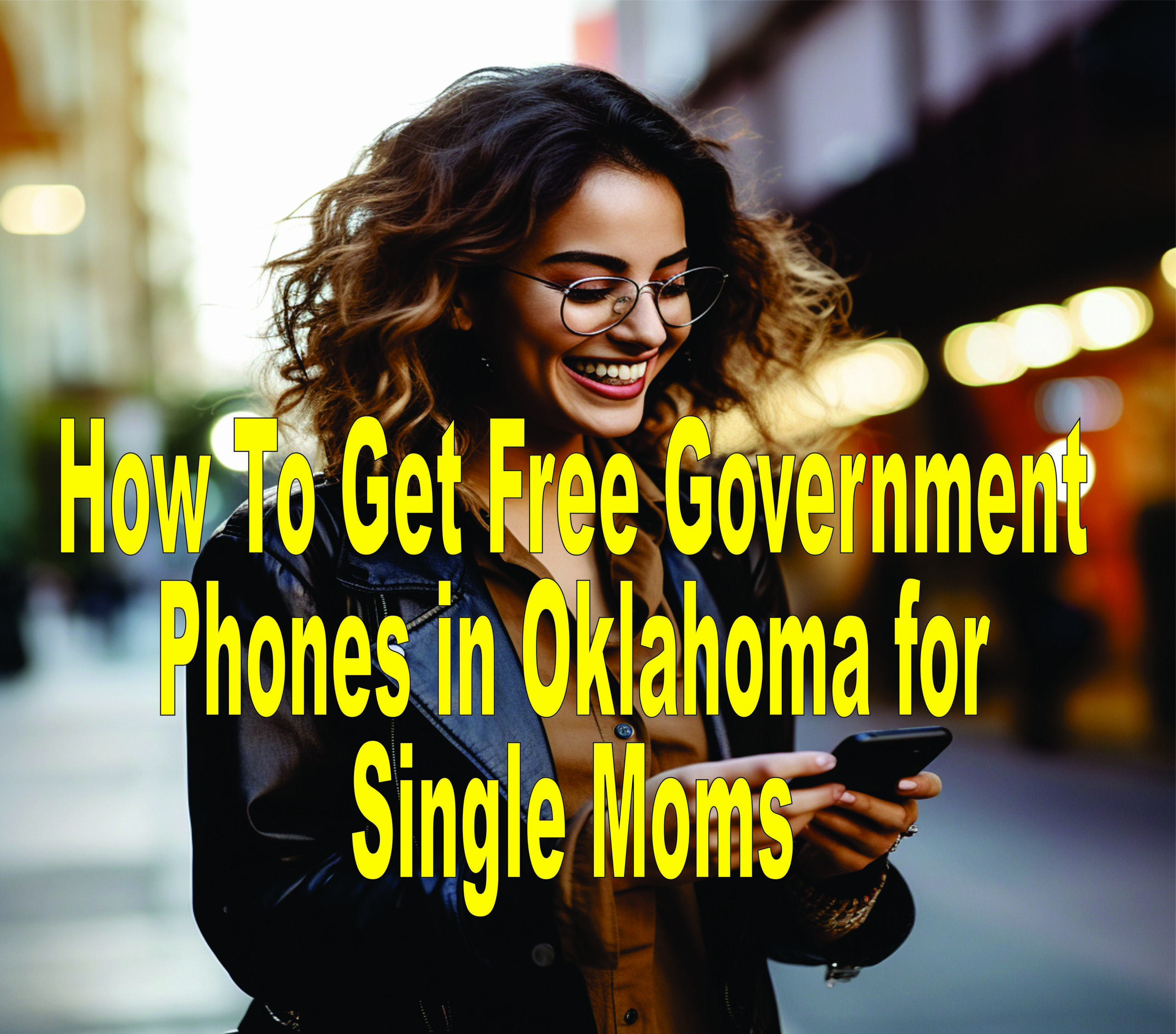 How To Get Free Government Phones In Oklahoma For Single Moms