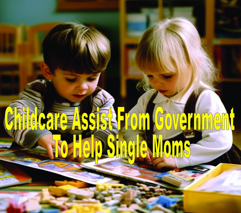 Childcare Assist From Government To Help Single Moms