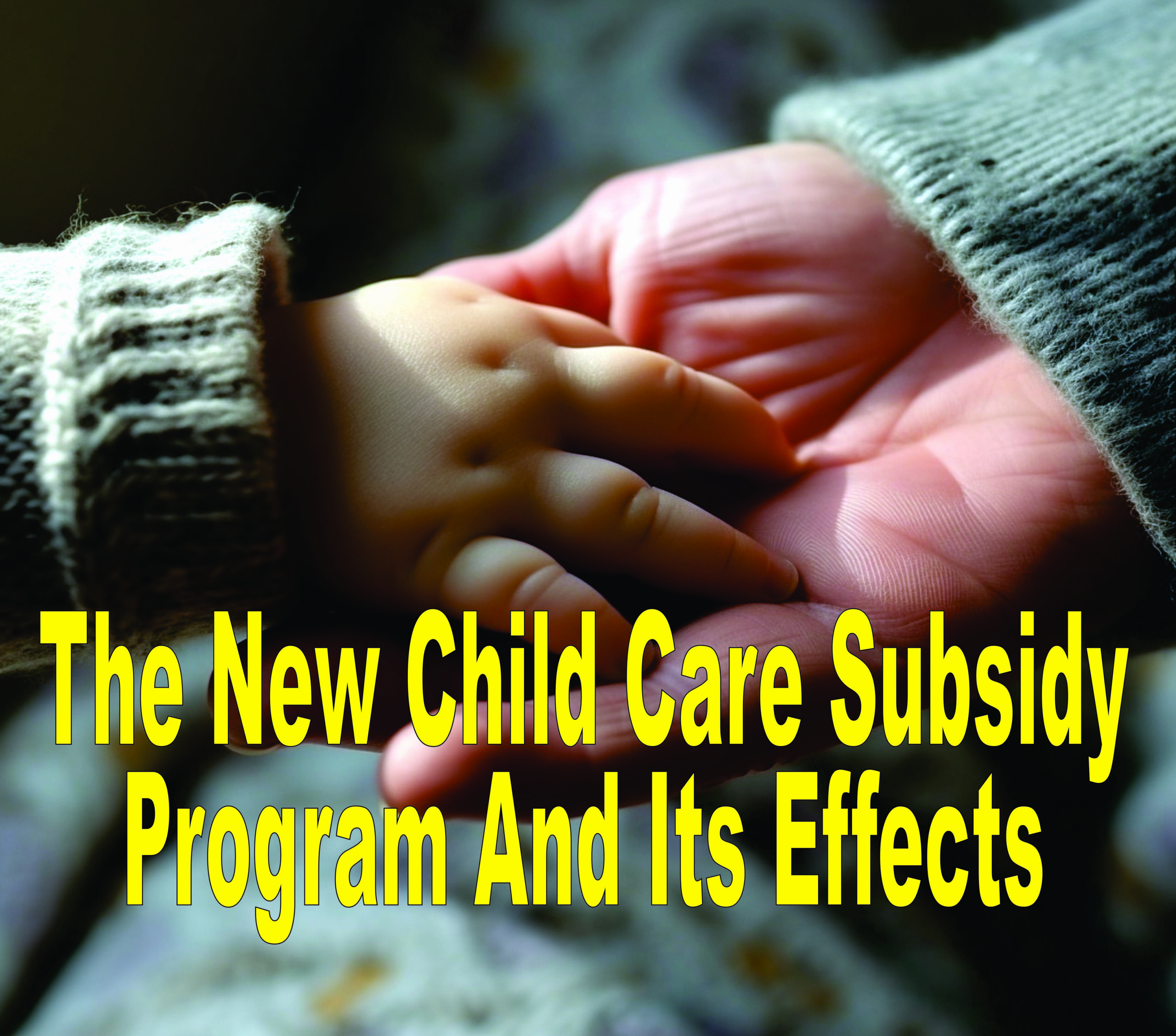 The New Child Care Subsidy Program And Its Effects