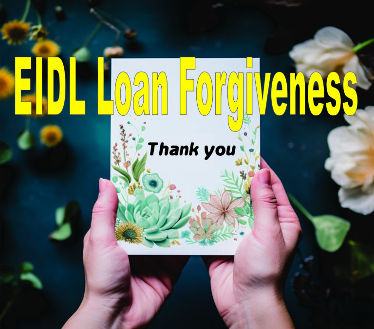 EIDL Loan Forgiveness – What You Need To Know