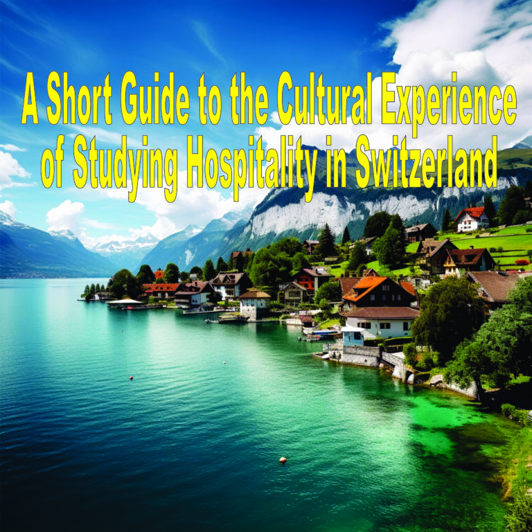 A Short Guide to the Cultural Experience of Studying Hospitality in Switzerland