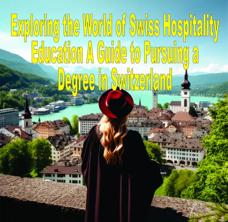 Exploring The World Of Swiss Hospitality Education A Guide To Pursuing A Degree In Switzerland